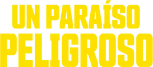 Logo Un paraíso peligroso (2022)