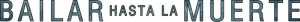 Logo Bailar Hasta La Muerte (2017)