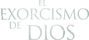 Logo El Exorcismo De Dios (2022)