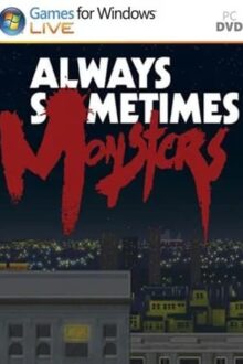 Always Sometimes Monsters
