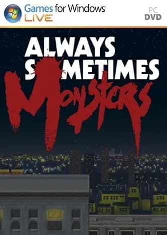 Always Sometimes Monsters