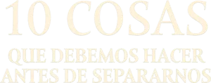 Logo 10 Cosas Que Hacer Antes De Dejarte (2020)