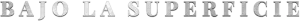 Logo Bajo la superficie (2026)